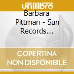 Barbara Pittman - Sun Records Originals: I Need A Man cd
