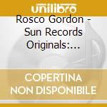 Rosco Gordon - Sun Records Originals: Just Love Me Baby cd