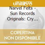 Narvel Felts - Sun Records Originals: Cry Baby Cry cd