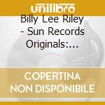 Billy Lee Riley - Sun Records Originals: Flyin' Saucers Rock & Roll cd