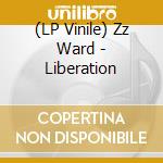 (LP Vinile) Zz Ward - Liberation vinile