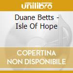Duane Betts - Isle Of Hope cd