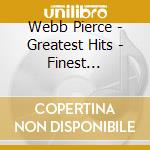 Webb Pierce - Greatest Hits - Finest Performances cd