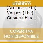 (Audiocassetta) Vogues (The) - Greatest Hits (Finest Performances) cd