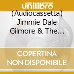 (Audiocassetta) Jimmie Dale Gilmore & The Flatlande - Unplugged cd