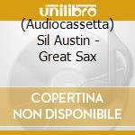 (Audiocassetta) Sil Austin - Great Sax cd