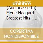 (Audiocassetta) Merle Haggard - Greatest Hits - Finest Performances cd