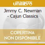 Jimmy C. Newman - Cajun Classics cd