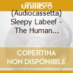 (Audiocassetta) Sleepy Labeef - The Human Jukebox cd