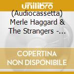 (Audiocassetta) Merle Haggard & The Strangers - Classics cd