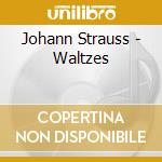 Johann Strauss - Waltzes cd musicale di Johann Strauss