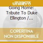 Going Home: Tribute To Duke Ellington / Various cd