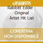 Rabbitt Eddie - Original Artist Hit List cd