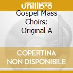Gospel Mass Choirs: Original A cd