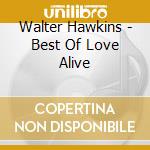 Walter Hawkins - Best Of Love Alive cd