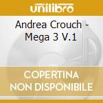 Andrea Crouch - Mega 3 V.1