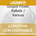 Gospel Power Ballads / Various cd