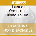 Taliesen Orchestra - Tribute To Jim Brickman cd musicale di Taliesen Orchestra
