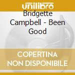 Bridgette Campbell - Been Good cd musicale di Bridgette Campbell