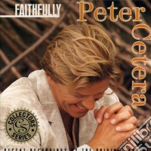 Peter Cetera - Faithfully cd musicale di Peter Cetera