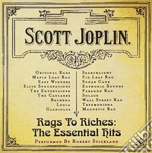 Scott Joplin - Rags To Riches: The Essential Hits cd musicale di Scott Joplin