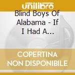 Blind Boys Of Alabama - If I Had A Hammer cd musicale di Blind Boys Of Alabama