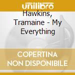 Hawkins, Tramaine - My Everything cd musicale di Hawkins, Tramaine