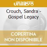 Crouch, Sandra - Gospel Legacy cd