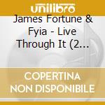 James Fortune & Fyia - Live Through It (2 Cd) cd