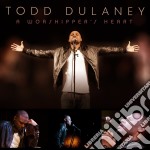 Todd Dulaney - A Worshippers Heart