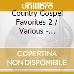 Country Gospel Favorites 2 / Various - Country Gospel Favorites 2 / Various