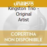 Kingston Trio - Original Artist cd