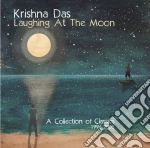 Krishna Das - Laughing At The Moon: A Collection Of Classics 1996-2005 cd