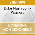 Duke Mushroon - Warriors cd