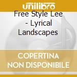 Free Style Lee - Lyrical Landscapes cd