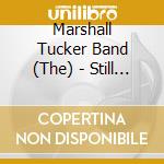 Marshall Tucker Band (The) - Still Smokin cd