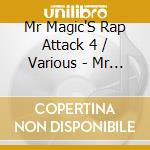 Mr Magic'S Rap Attack 4 / Various - Mr Magic'S Rap Attack 4 / Various cd musicale di Mr Magic'S Rap Attack 4 / Various