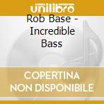 Rob Base - Incredible Bass cd