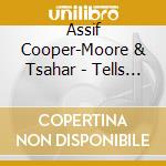 Assif Cooper-Moore & Tsahar - Tells Untold