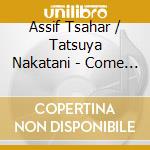 Assif Tsahar / Tatsuya Nakatani - Come Sunday cd