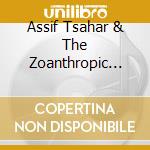 Assif Tsahar & The Zoanthropic Orchestra - Embracing The Void cd musicale di Assif & The Zoanthropic Orchestra Tsahar