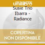 Susie Trio Ibarra - Radiance cd