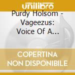 Purdy Holsom - Vageezus: Voice Of A Gynaration cd