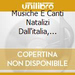 Musiche E Canti Natalizi Dall'italia, Dall' Europa Nascosta E Dal Medioriente cd