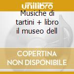 Musiche di tartini + libro il museo dell cd musicale di Giuseppe Tartini