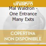 Mal Waldron - One Entrance Many Exits cd musicale di Mal Waldron