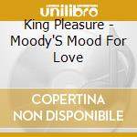 King Pleasure - Moody'S Mood For Love cd