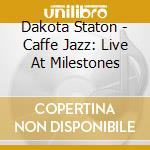 Dakota Staton - Caffe Jazz: Live At Milestones cd