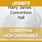 Harry James - Convention Hall cd
