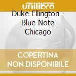 Duke Ellington - Blue Note Chicago cd